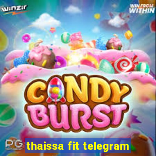 thaissa fit telegram